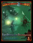 RPG Item: Legendary Planet 5: The Depths of Desperation (5E)