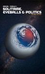 Arrival: Module 1 – Solitaire, Eyeballs & Politics