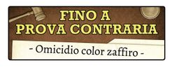 Fino a prova contraria: omicidio color zaffiro