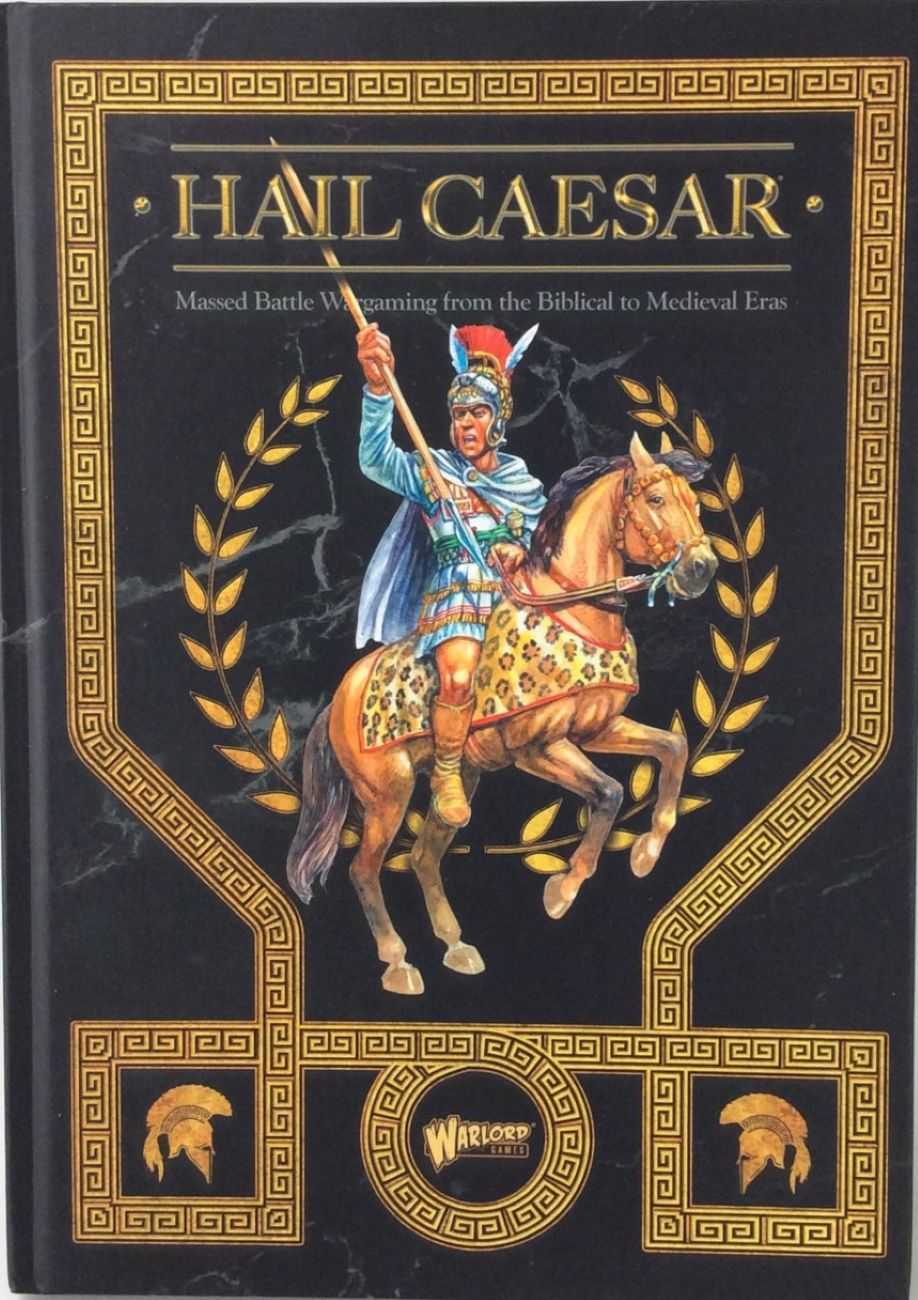 Hail Caesar: Massed Battle Wargaming from the Biblical to Medieval Eras (Second Edition)
