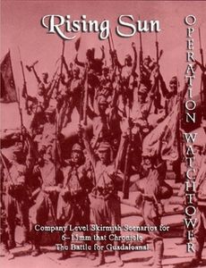 Rising Sun: Operation Watchtower – Company Level Skirmish Scenarios for 6-15mm that Chronicle The Battle for Guadalcanal