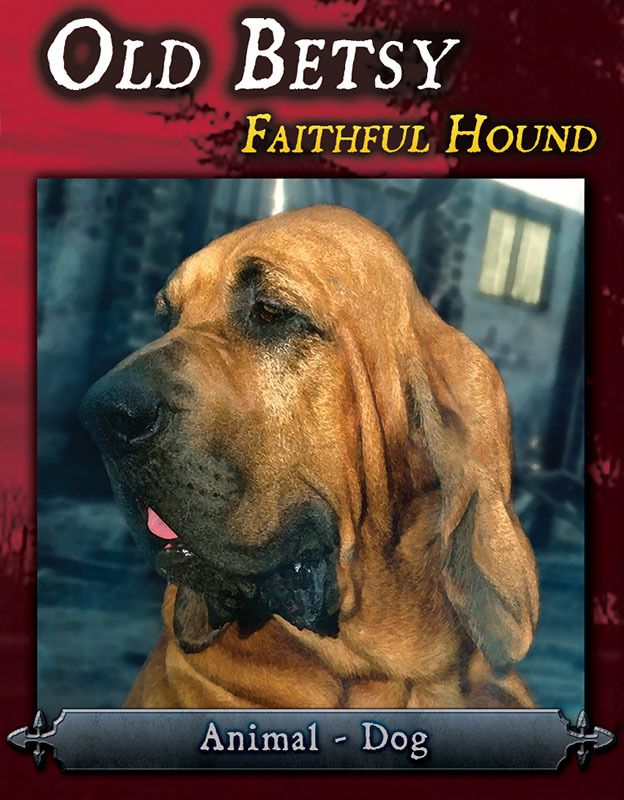 Last Night on Earth: Old Betsy Faithful Hound