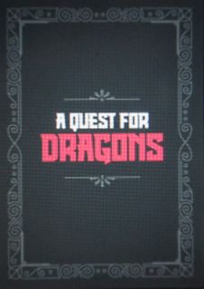 A Quest for Dragons
