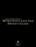 RPG Item: Monstrous Lair #33: Dryad's Glade