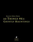 RPG Item: 20 Things #61: Ghostly Hauntings