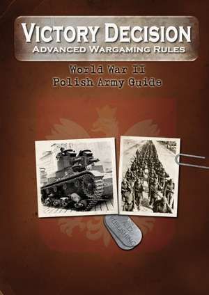 Victory Decision: Advanced Wargaming Rules – World War II: Polish Army Guide box art