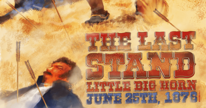 The Last Stand: Little Big Horn June 25, 1876 | Board Game 