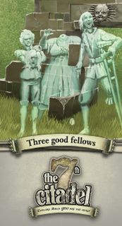 The 7th Citadel: Three Good Fellows