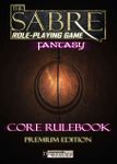 RPG Item: The Sabre Role-Playing Game Fantasy Core Rulebook Premium Edition