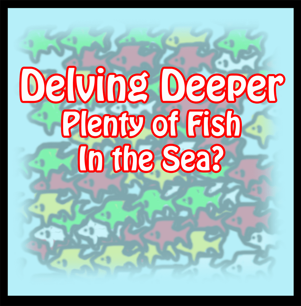 Plenty of Fish in the Sea?: Delving Deeper cover art