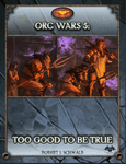 RPG Item: Orc Wars 5: Too Good to be True