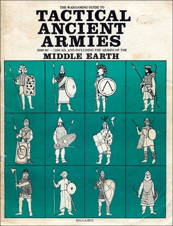 The Wargaming Guide to Tactical Ancient Armies: 2900 BC - 1250 AD, and Including the Armies of the Middle Earth