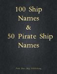 RPG Item: 100 Ship Names & 50 Pirate Ship Names