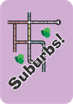 Board Game: Suburbs!