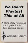 We Didn't Playtest This at All