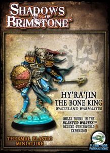 Shadows of Brimstone: Thermal Plastic Wasteland Warmaster Hy'Ra'Jin The Bone King