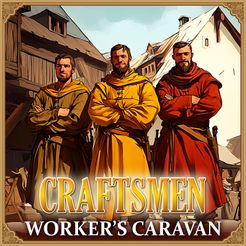 Craftsmen: Worker's Caravan
