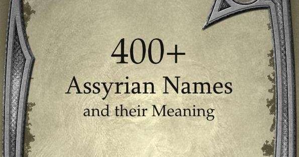 400+ Assyrian Names and their Meaning | RPG Item | BoardGameGeek