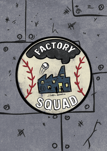 Factory Squad: A Town Ball Game