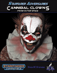 RPG Item: Starfarer Adversaries: Cannibal Clowns from Outer Space