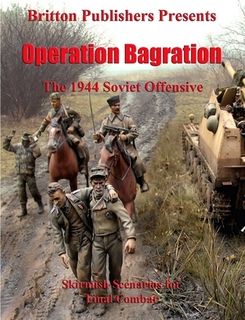 Operation Bagration: The 1944 Soviet Offensive – Skirmish Scenarios for Final Combat cover art