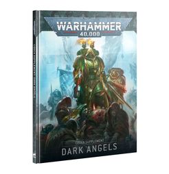 Warhammer 40,000 (Tenth Edition): Codex Supplement – Dark Angels