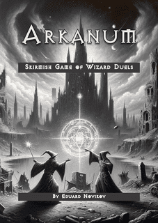 Arkanum: Skirmish Game of Wizard Duels