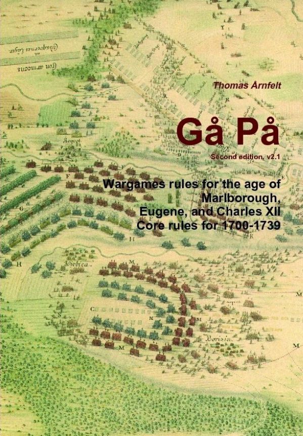 Gå På: Wargame Rules for the Age of Marlborough, Eugene, and Charles XII – Core Rules for 1700-1739