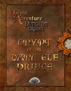 Epic Adventure Dungeon Crawl: Crypt of the Darc Elf Prince