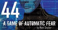 RPG: 44: A Game of Automatic Fear