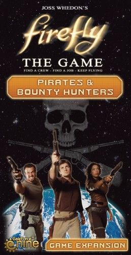 The Game Firefly Pirates and Bounty Hunters Expansion Board Game 