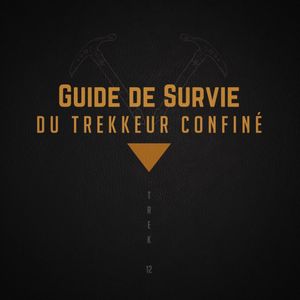 Trek 12: Guide de Survie du Trekkeur Confiné