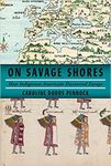 On Savage Shores