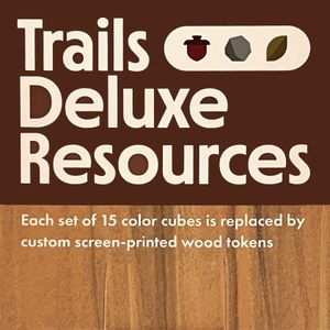 TRAILS: Deluxe Resources