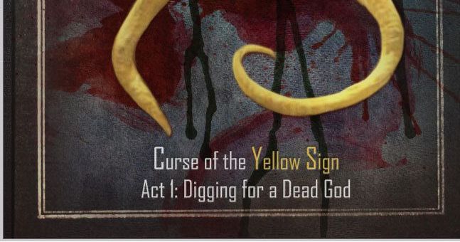 Curse of the Yellow Sign Act 1: Digging for a Dead God | RPG Item | RPGGeek