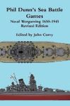 Phil Dunn&#039;s Sea Battle Games: Naval Wargaming 1650-1945
