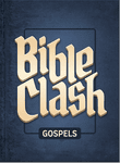 Bible Clash: Gospels