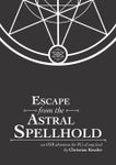 RPG Item: Escape from the Astral Spellhold