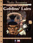 RPG Item: Dangerous Dungeons: Goblins' Lairs