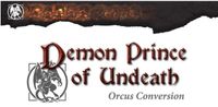Series: Demon Prince of Undeath Orcus Conversion