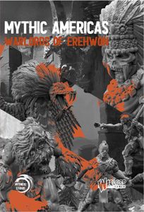 Mythic Americas: Warlords of Erehwon Rulebook