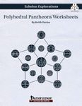 RPG Item: Echelon Explorations: Polyhedral Pantheon Worksheets