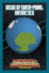 RPG Item: Atlas of Earth-Prime: Antarctica