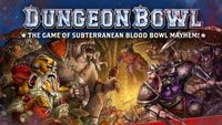 Board Game: Dungeon Bowl: The Game of Subterranean Blood Bowl Mayhem