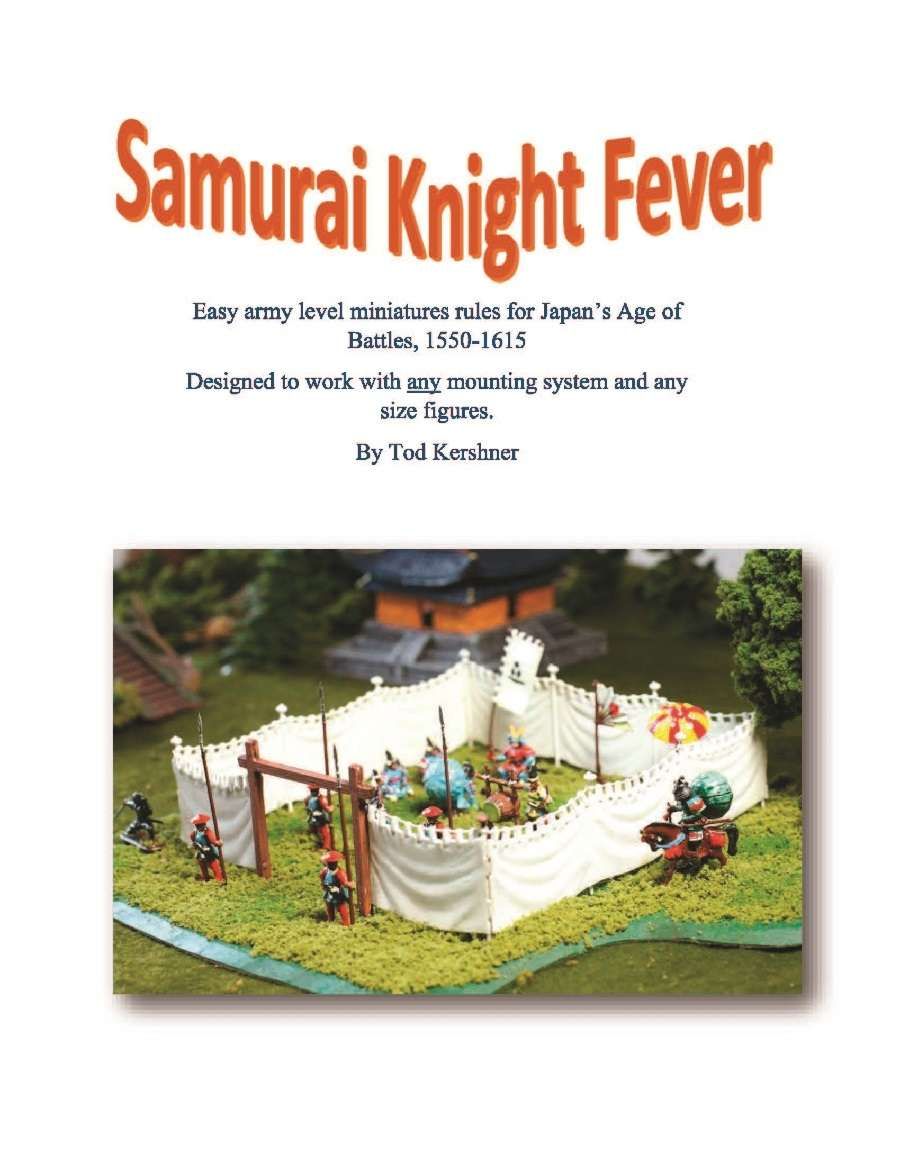 Samurai Knight Fever: Easy Army Level Miniatures Rules for Japan&#039;s Age of Battles, 1550-1615