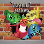 Trouble Maker