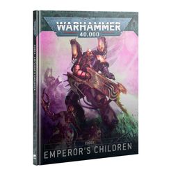 Warhammer 40,000 (Tenth Edition): Codex – Emperor's Children