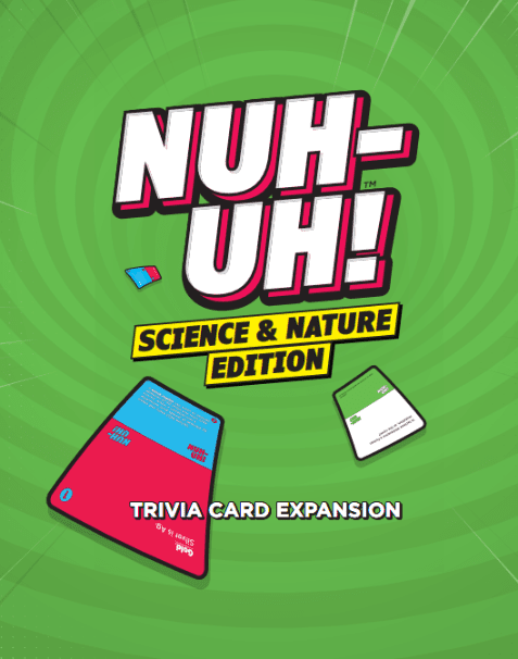 Nuh-Uh!: Science and Nature Expansion Pack