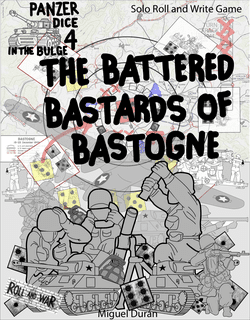 The Battered Bastards of Bastogne: Panzer Dice 4, in the Bulge