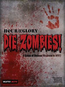 Hour of Glory: Die Zombies!